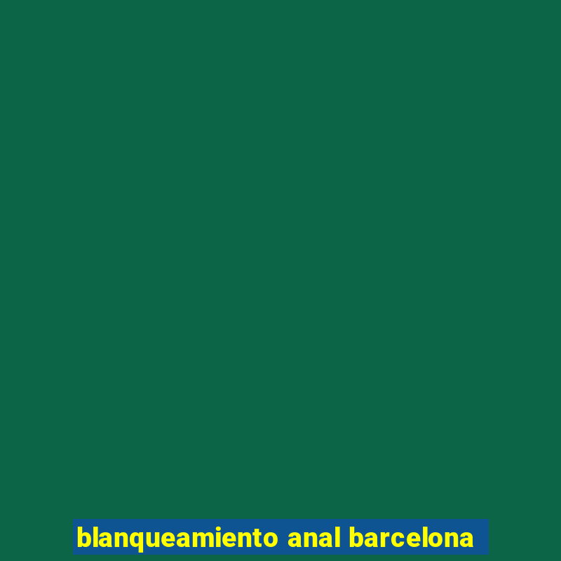 blanqueamiento anal barcelona